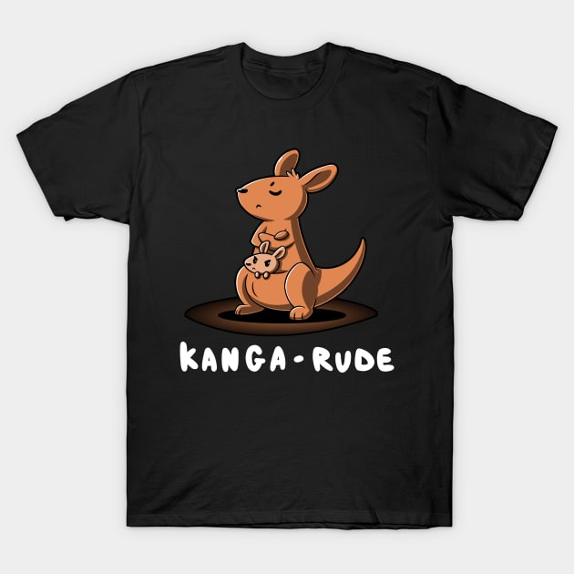 Kanga-rude Cute Funny Sarcastic Humor Kangaroo Quote Animal Lover T-Shirt by LazyMice